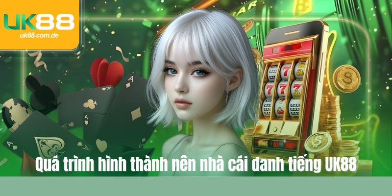 Quá trình hình thành nên nhà cái danh tiếng UK88